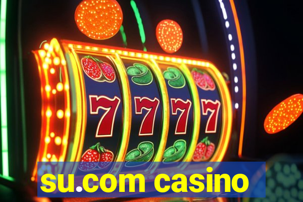 su.com casino